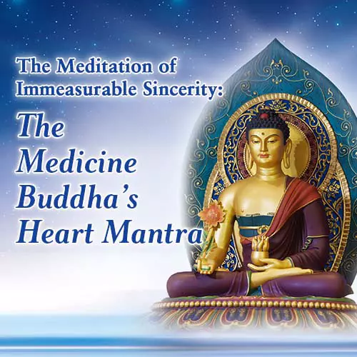 The Meditation of Immeasurable Sincerity: The Medicine Buddha